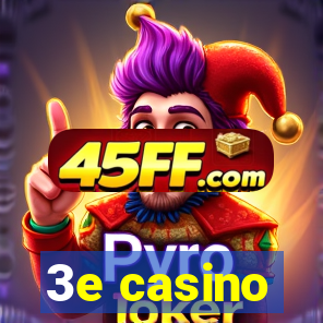 3e casino